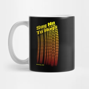 Say No To Hugs Mug